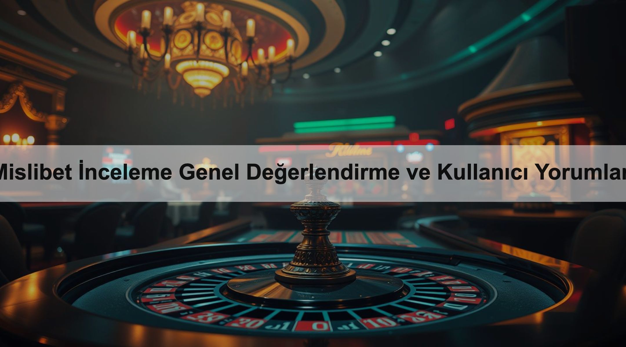 Mislibet İnceleme Genel Değerlendirme ve Kullanıcı Yorumları